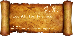 Fischthaler Nándor névjegykártya